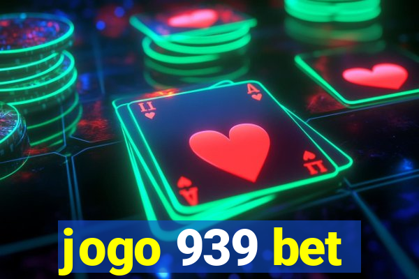 jogo 939 bet